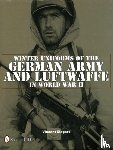 Slegers, Vincent - Winter Uniforms of the German Army and Luftwaffe in World War II