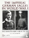 Bronnenkant, Lance J. - The Imperial German Eagles in World War I