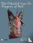 Rosen, Mary Sue - The Colorful Sogo Bo Puppets of Mali
