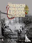 Guyader, Raymond - The French Foreign Legion in Indochina, 1946-1956