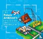 Beck, Barbara - The Future Architect's Handbook