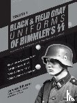 Silvestri, Lorenzo - Black and Field Gray Uniforms of Himmler's SS: Allgemeine-SS SS Verfugungstruppe SS Totenkopfverbande Waffen SS, Vol. 1