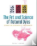 Boutrup, Joy, Ellis, Catharine - The Art and Science of Natural Dyes