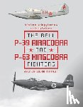 Gordon, Yefim, Komissarov, Dmitriy, Komissarov, Sergey - The Bell P-39 Airacobra and P-63 Kingcobra Fighters