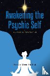 Riddick, Deanna Marie - Awakening the Psychic Self