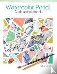 Smolsky, Madison R. - Watercolor Pencil Guide and Workbook