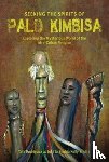 Shultz, Sophia Kelly, Rodriguez, Tata - Seeking the Spirits of Palo Kimbisa
