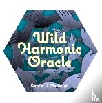 Marihugh, Gabriel - Wild Harmonic Oracle Cards: An Oracle Deck for Waking Dreamers