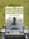 Frohlich, Michael - The Porsche Tiger and Ferdinand Tank Destroyer