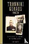 Baldwin, Josh - Trawniki Guards: Foot Soldiers of the Holocaust