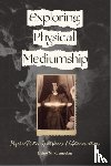 Kuzmeskus, Elaine M. - Exploring Physical Mediumship