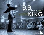Sawyer, Charles - B.B. King: From Indianola to Icon