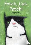 Ghigna, Charles - Fetch, Cat. Fetch!
