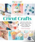 George, Cori - Easy Cricut® Crafts