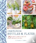 Knoblauch, Petra, Mielkau, Ina - Artfully Transforming Bottles & Plates