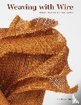 Miller, Christine K. - Weaving with Wire