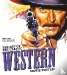 Hulse, Ed - The Art of the Classic Western Movie Poster
