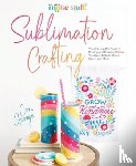 George, Cori - Sublimation Crafting