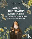 Vornholt, Holger - Saint Hildegard’s Guide to Wellness