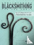 Fire, Joy - Contemporary Blacksmithing for Beginners