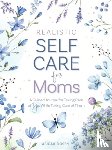 Dosen, Abigail - Realistic Self-Care for Moms