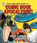 Hogan, David J. - Comic Book Apocalypse!