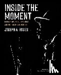 Rosen, Joseph A. - Inside the Moment