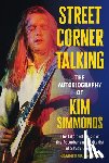 Simmonds, Kim - Street Corner Talking, The Autobiography of Kim Simmonds