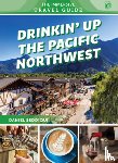 Seddiqui, Daniel - Drinkin' Up the Pacific Northwest