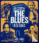 Evans, Mike, Evans - The Story of the Blues in 50 Songs