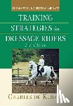 de Kunffy, Charles - Training Strategies for Dressage Riders