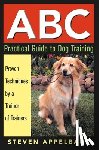 Appelbaum, Steven - ABC Practical Guide to Dog Training: Proven Techniques by a Trainer of Trainers