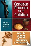 Nunez, Padre Pedro - Conozca Primero Su Fe Catolica