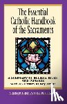 Santa, Thomas M., Redemptorist Pastoral Publication - The Essential Catholic Handbook of the Sacraments
