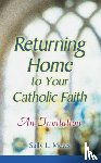 Mews, Sally L. - Returning Home to Yor Catholic Faith