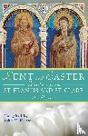 Kruse, John - Lent and Easter Wisdom from St. Francis and St. Clare of Assisi