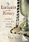 Swaim, Matt - The Eucharist and the Rosary