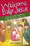 Reinhard, Sarah - Welcome Baby Jesus: Advent and Christmas Reflections for Families