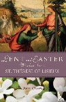 Cleary, John - Lent and Easter Wisdom with St Therese of Lisieux