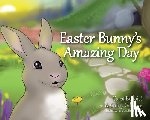 Gilmore, Cathy - Easter Bunny's Amazing Day