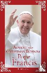 Cleary, John - Advent and Christmas Wisdom from Pope Francis