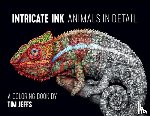  - Intricate Ink Animals in Detail a Coloring Book by Tim Jeffs