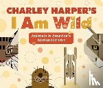 Charley Harper - CHARLEY HARPERS I AM WILD