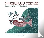 Boyd, Leslie - Ningiukulu Teevee Drawings and Prints from Cape Dorset