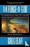 Bear, Greg - The Forge of God