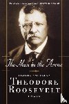 Roosevelt, Theodore Iv - The Man in the Arena