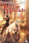Steven Erikson - Toll the Hounds