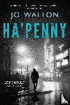 Walton, Jo - HA'PENNY
