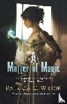 Wrede, Patricia C. - A Matter of Magic
