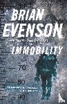Evenson, Brian - Immobility